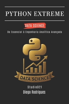 Paperback Python Extreme Data Science: Do Essencial à Engenharia Analítica Avançada [Portuguese] Book
