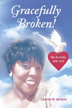 Paperback Gracefully Broken!: My Journey with ALS Book