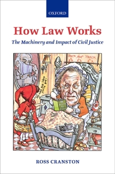 Hardcover How Law Works: The Machinery and Impact of Civil Justice Book