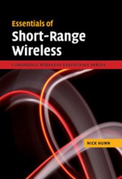Essentials of Short-Range Wireless - Book  of the Cambridge Wireless Essentials
