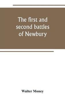 Paperback The first and second battles of Newbury and the siege of Donnington Castle during the Civil War, 1643-6 Book