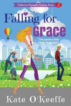 Falling for Grace - Book #3 of the Wellywood