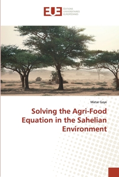 Paperback Solving the Agri-Food Equation in the Sahelian Environment Book
