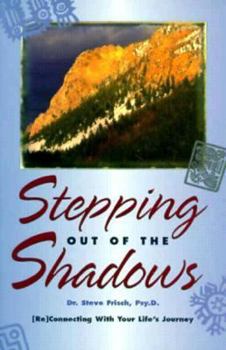 Paperback Stepping Out of the Shadows: (Re)Connecting With Your Life's Journey Book