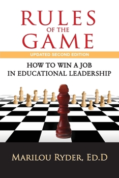 Paperback Rules of the Game: How to Win a Job in Educational Leadership Book