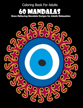Paperback Coloring Book For Adults: 60 Mandalas: Stress Relieving Mandala Designs for Adults Relaxation Book