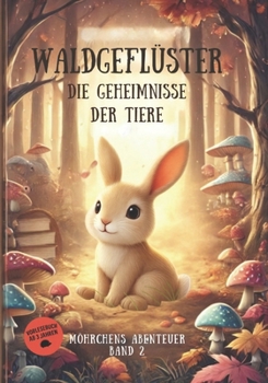 Paperback Waldgeflüster - Die Geheimnisse der Tiere: Möhrchens Abenteuer [German] Book