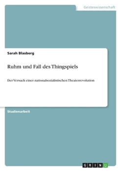Paperback Ruhm und Fall des Thingspiels: Der Versuch einer nationalsozialistischen Theaterrevolution [German] Book