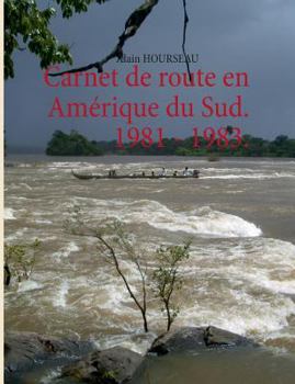 Paperback Carnet de route en Amérique du Sud. 1981 - 1983. [French] Book