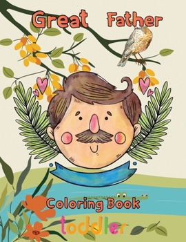 Paperback Great Father Coloring Book toddler: 8.5''x11''/ Father Coloring Book