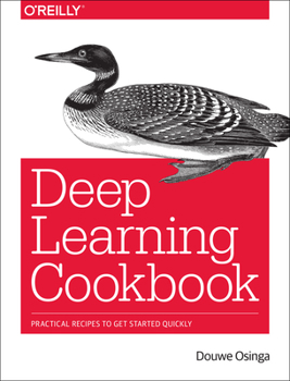 Paperback Deep Learning Cookbook: Practical Recipes to Get Started Quickly Book