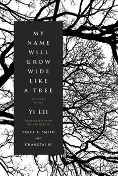 Paperback My Name Will Grow Wide Like a Tree: Selected Poems Book