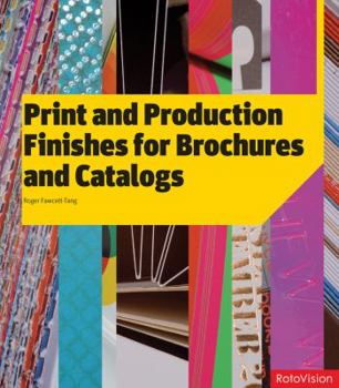 Paperback Print and Production Finishes for Brochures and Catalogs Book
