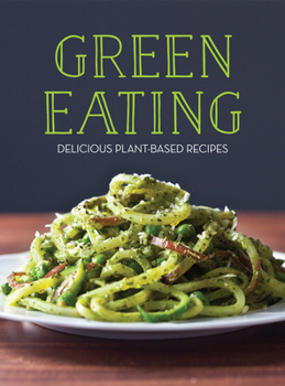 Paperback Green Eating: Delicious Plant-Based Recipes Book