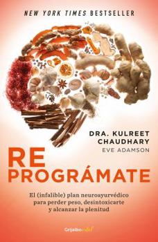 Paperback Reprogr?mate: El (Infalible) Plan Neuroayurv?dico Para Perder Peso Y Desintoxicarte / The Prime: Prepare and Repair Your Body [Spanish] Book