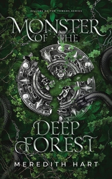 Monster of the Deep Forest: A Steamy Romantasy Adventure (Killers of the Towers)