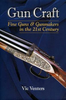 Hardcover Gun Craft: Fine Guns and Gunmakers in the 21st Century Book