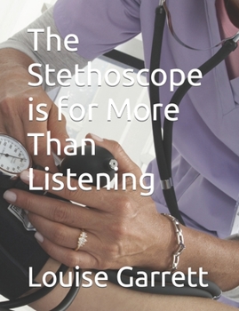 Paperback The Stethoscope is for More Than Listening Book