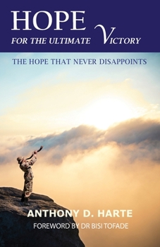 Paperback Hope for the Ultimate Victory: The Hope That Never Disappoints Book