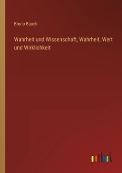 Paperback Wahrheit und Wissenschaft, Wahrheit, Wert und Wirklichkeit [German] Book