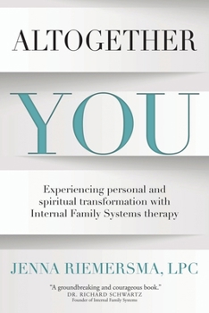 Paperback Altogether You: Experiencing personal and spiritual transformation with Internal Family Systems therapy Book