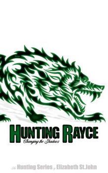 Paperback Hunting Rayce -Book 3 - The Hunting Series: Changing the Shadows Book