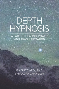 Paperback Depth Hypnosis: A Path to Healing, Power, and Transformation Book