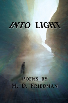 Paperback Into Light: Poems by M. D. Friedman Book