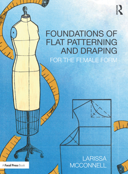 Paperback Foundations of Flat Patterning and Draping: For the Female Form Book