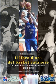 Paperback Il libro d'oro del basket catanese 1933-2013 [Italian] Book