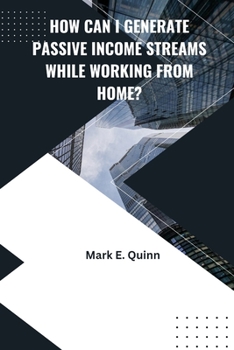 Paperback How can I Generate Passive Income Streams while Working from Home? Book