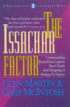 Paperback The Issachar Factor: Understanding Trends That Confront Your Church and Designing a Strategy for Success Book