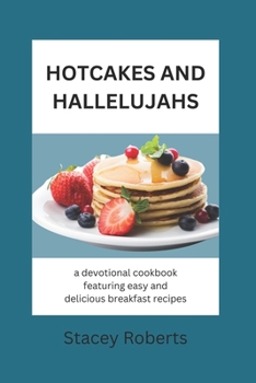 Paperback Hotcakes and Hallelujahs: A Devotional Cookbook Book