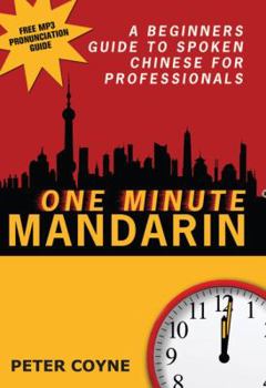 Paperback One Minute Mandarin: A Beginner's Guide to Spoken Chinese for Professionals Book