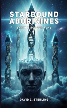 Starbound Aborigines: Earth is not our home (Polish Edition)