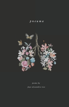 Paperback Pneuma: a poetry collection by Faye Alexandra Rose Book