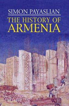 Hardcover The History of Armenia: From the Origins to the Present Book