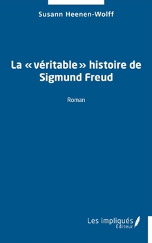 Paperback La véritable histoire de Sigmund Freud [French] Book