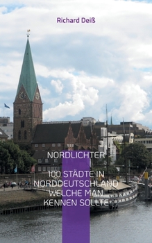 Paperback Nordlichter: 100 Städte in Norddeutschland, welche man kennen sollte [German] Book