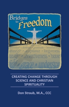 Paperback Bridges to Freedom: Creating Change Through Science and Christian Spirituality Book