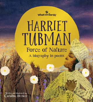 Hardcover Harriet Tubman, Force of Nature: A Biography in Poems Book