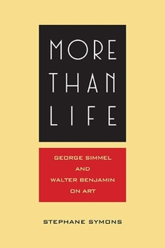 Paperback More Than Life: Georg Simmel and Walter Benjamin on Art Book