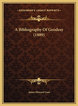 Hardcover A Bibliography Of Geodesy (1889) Book