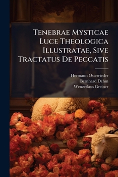 Paperback Tenebrae Mysticae Luce Theologica Illustratae, Sive Tractatus De Peccatis [Latin] Book