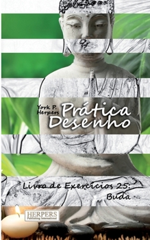Paperback Prática Desenho - Livro de Exercícios 25: Buda [Portuguese] Book