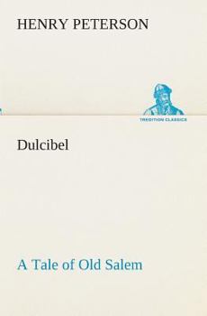 Dulcibel: A Tale of Old Salem