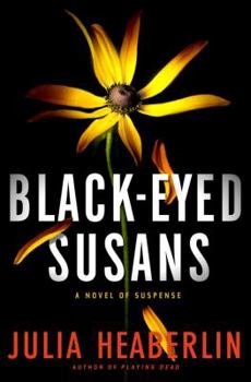 Hardcover Black-Eyed Susans: A Novel of Suspense Book