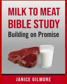 Paperback Milk To Meat Bible Study: Building On Promise Book