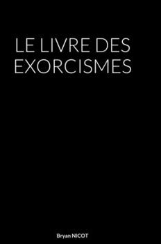 Hardcover Le Livre Des Exorcismes [French] Book