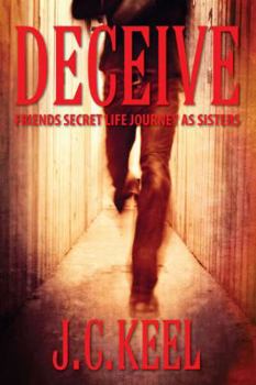 Deceive: Friends Secret Life Journey as Sisters